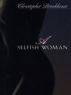 cover image of A Selfish Woman